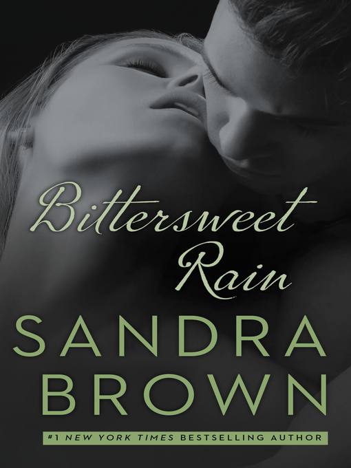 Title details for Bittersweet Rain by Sandra Brown - Wait list